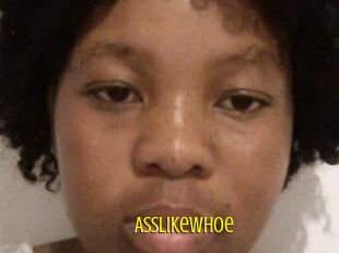 AssLikeWhoe