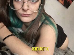 BadMomx