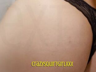 CrazySquirtGirlXXX