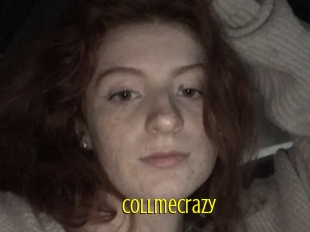 Collmecrazy