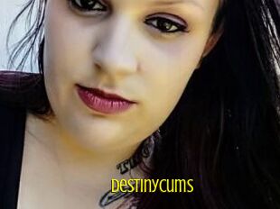 Destinycums