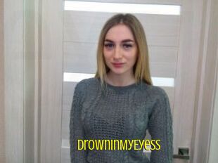 DrownInMyEyess