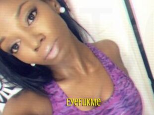 EyeFukMe