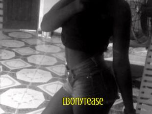 Ebonytease
