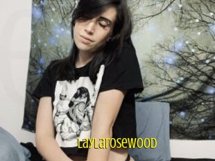 Laylarosewood