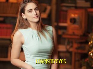Loveismyeyes