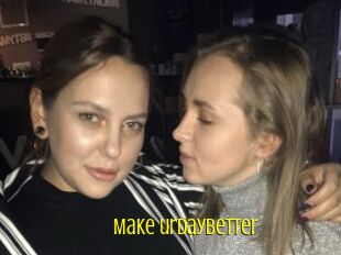 Make_urdaybetter