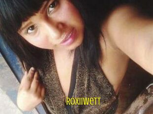 Roxiiwett