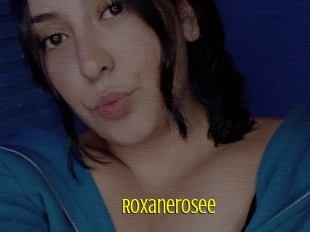 Roxanerosee
