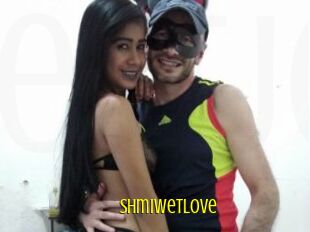 Shmiwetlove