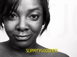 SlipperyGoodness