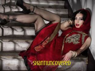 Shantiuncovered