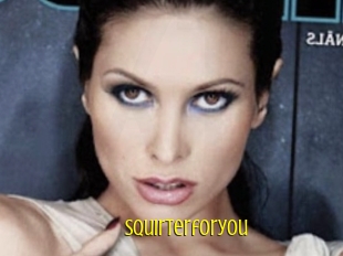 Squirterforyou