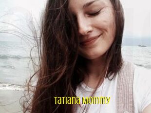 Tatiana_Mommy