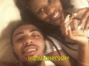 TeamMakeHerShake