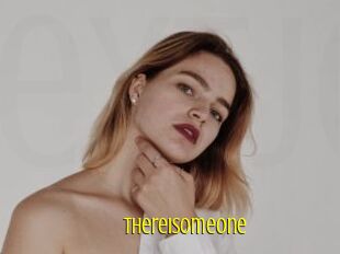 Thereisomeone