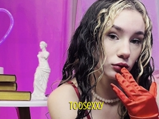Toosexxy