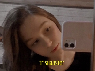 Trishaaster