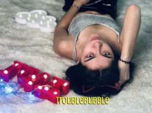 Troublebubble