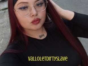 Valloletdirtyslave